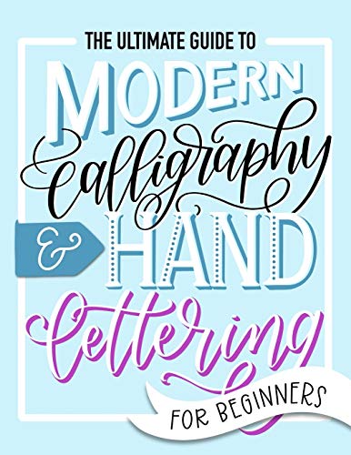 The Ultimate Guide to Calligraphy & Hand Lettering • Everyday M and K