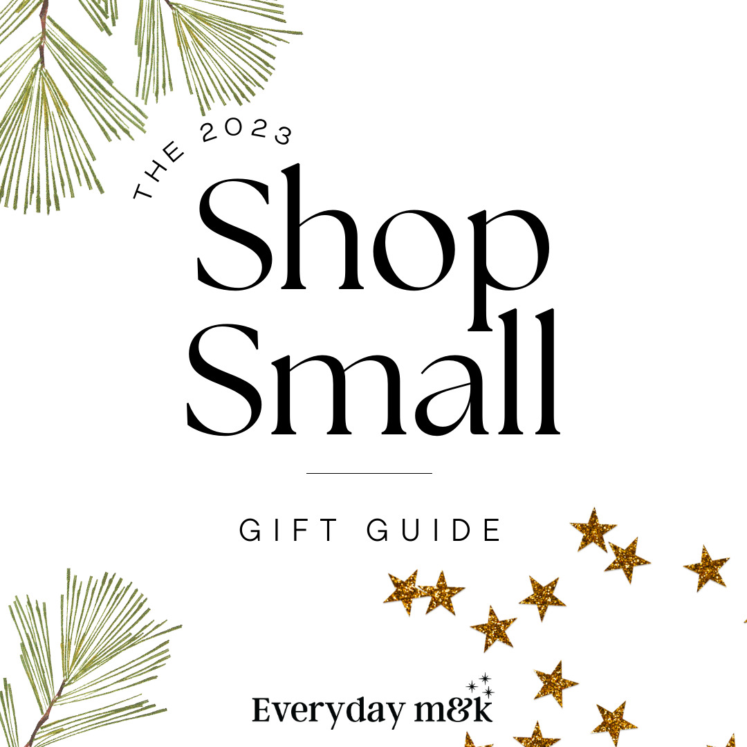 Shop Small Gift Guide • Everyday M and K